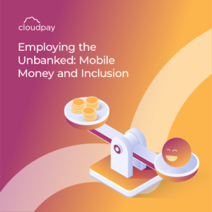 Employing the Unbanked - Mobile Money and Inclusion