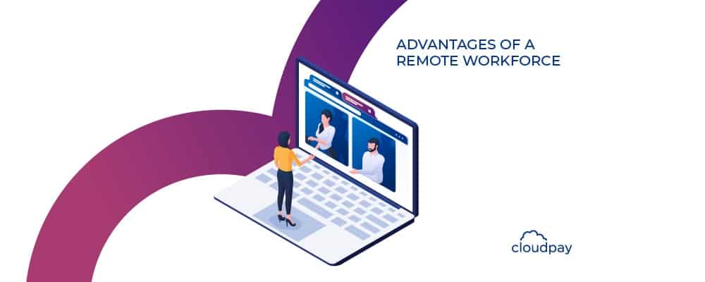What are the Advantages of a Remote Workforce?