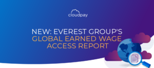 Everest Group’s Global Earned Wage Access Report Summary