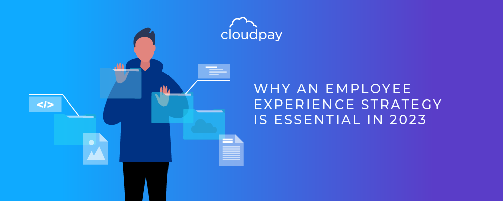 The importance of boosting the Employee Experience in 2023