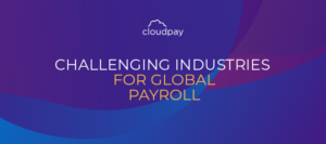 Challenging Industries for Payroll