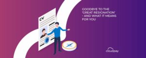 Goodbye to the Great Resignation – and what it means for you