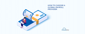 How to Choose a Global Payroll Provider