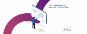 Global Pay Transparency: How HR & Payroll are Changing to Match Expectations