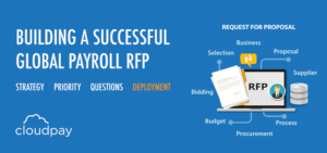 Building a Successful Global Payroll RFP: Part 4 – Deploying the Definitive RFP