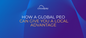 How a Global PEO Can Give You a Local Advantage
