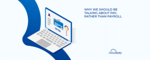 Why We Should be Talking About Pay – Not Payroll