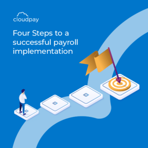 Four steps to a successful payroll implementation