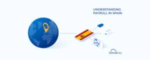 Spain Payroll and Benefits Guide