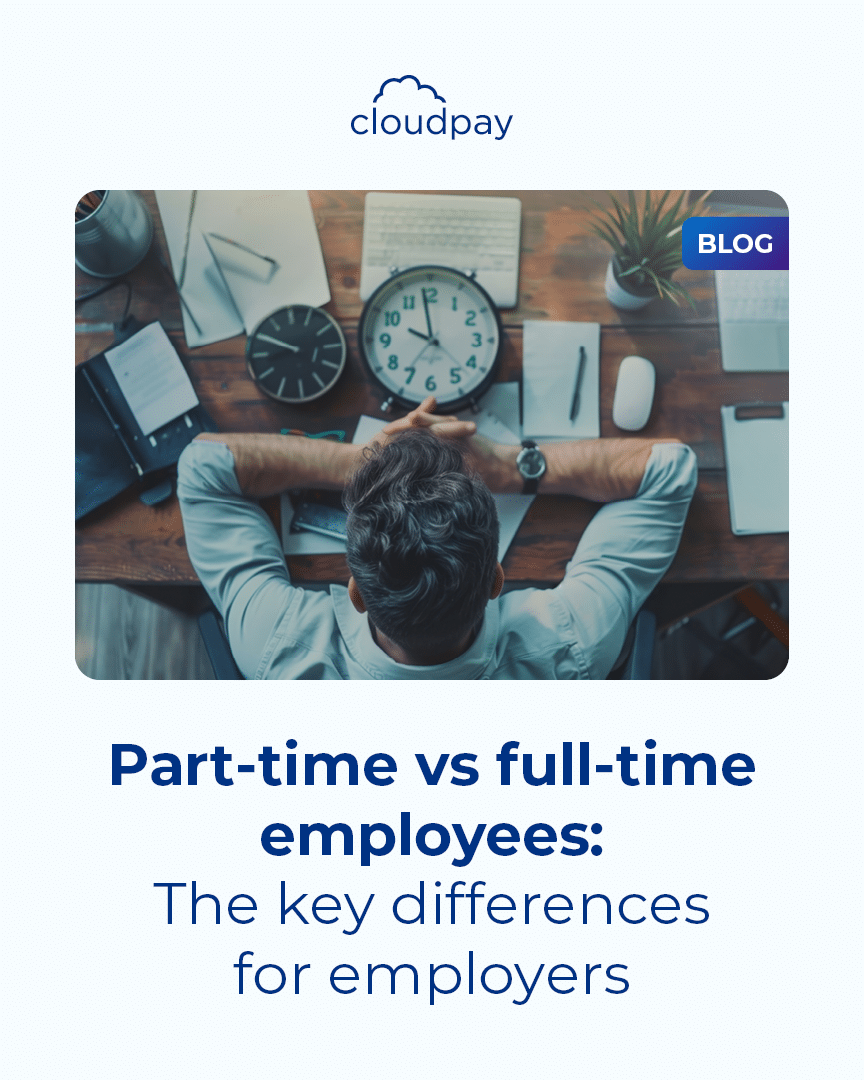 Part Time Vs Full Time Employees The Key Differences For Employers Part Time Vs Full Time Employees The Key Differences For Employers
